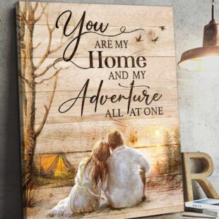 Canvas Wall Art Home Decor Anniversary Gift - You Are My Home And My Adventure All At One CA264