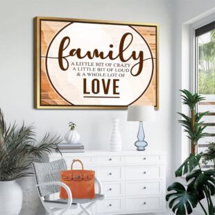 Canvas Wall Art Home Decor Family – A Little Bit Of Crazy A Little Bit Of Loud & A Whole Lot Of Love CA212